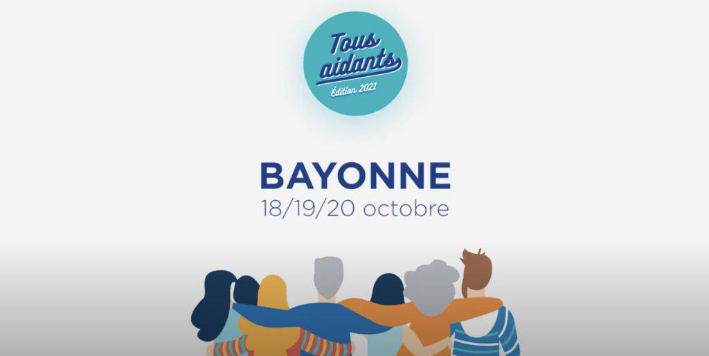 tous aidants édition 2021 bayonne 18, 19 et 20 octobre