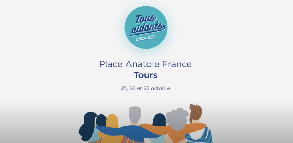 tous aidants édition 2021 place anatole france tours 25, 26 et 27 octobre