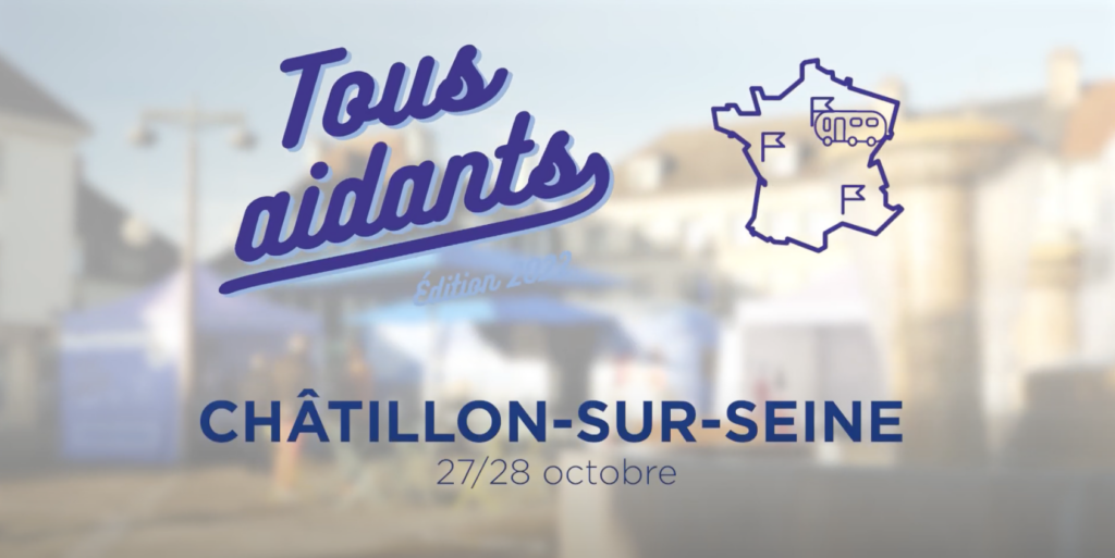 tous aidants édition 2022 châtillon sur seine 27 et 28 octobre