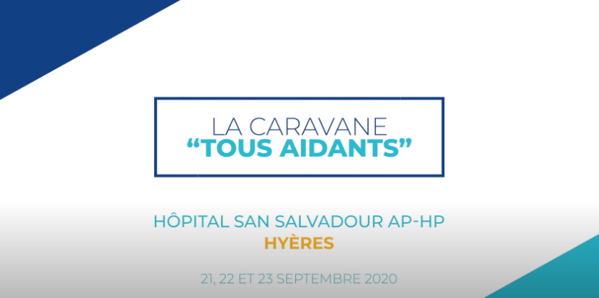 la caravane tous aidants hôpital san salvadour ap-hp hyères 21, 22 et 23 septembre 2020